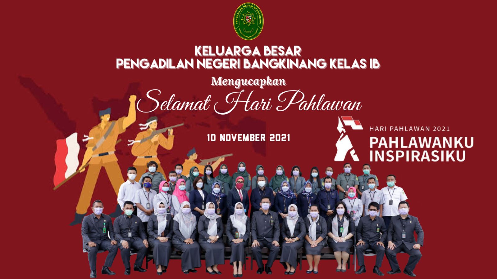 Pengadilan Negeri Bangkinang Kelas IB Mengucapkan Selamat Pahlawan 10 November 2021